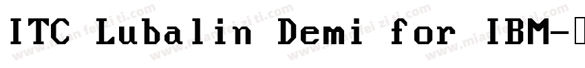 ITC Lubalin Demi for IBM字体转换